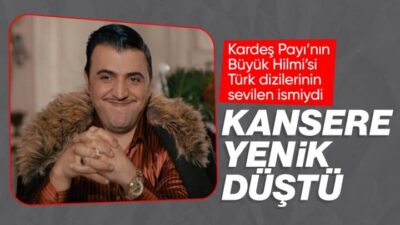 Bir süredir mide kanseri ile mücadele eden oyuncu Şinasi Yurtsever,