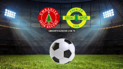 TFF 1. Lig’in 4. haftasında Ümraniyespor ile Esenler Erokspor karşı