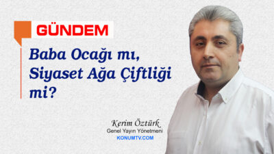 Konum TV Genel Yayın Yönetmeni Kerim Öztürk, Türkiye’deki siyaseti ve