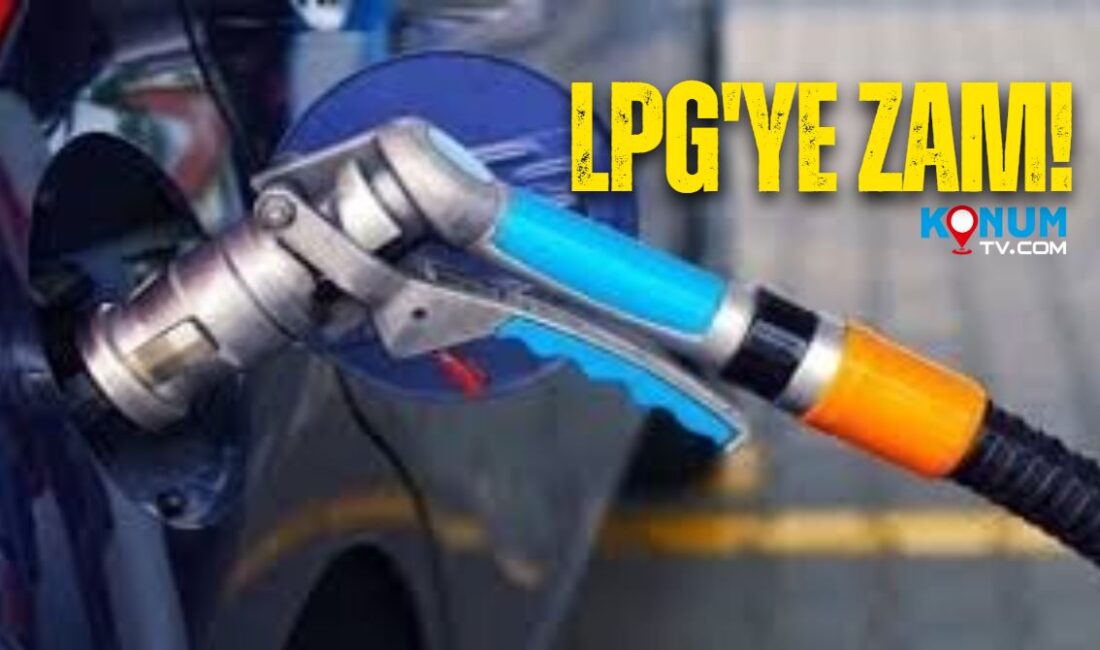 Brent petrol ve döviz kurlarındaki dalgalanmanın etkisiyle otogaz (LPG) fiyatlarına