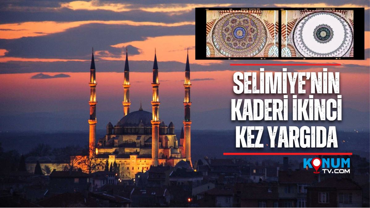 Selimiye Kubbesi Skandalı ikinci kez yargıya taşındı. TMMOB Mimarlar Odası