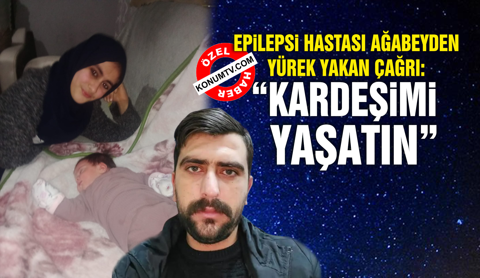 Epilepsi ve astım hastası Kenan Gül, kanserle mücadele eden kardeşi